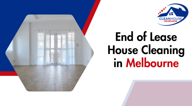 End of Lease House Cleaning in Melbourne